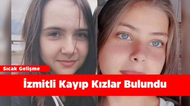 İzmitli Kayıp Kızlar Bulundu